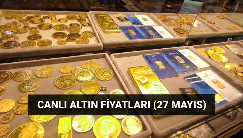 27 Mayıs Altın Fiyatları: Bugün Düşüş Yaşanıyor, Canlı Veriler Burada!