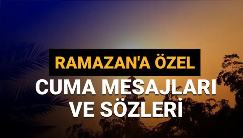 2025 Ramazan'ına Özel Etkileyici Cuma Mesajları ve Sözleri