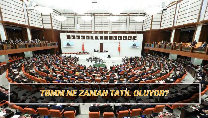2025 TBMM Tatili Tarihleri Açıklandı: Meclis Ne Zaman Tatil Olacak?