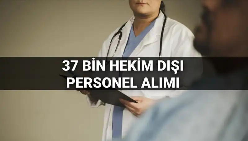 2025 Sağlık Bakanlığı Hekim Dışı Personel Alımı: 37 Bin Kadro ile Yeni Fırsatlar!