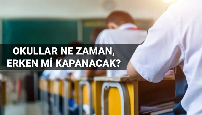 Okullar Ne Zaman Kapanacak? 2024-2025 Eğitim Yılı Hakkında Bilgiler