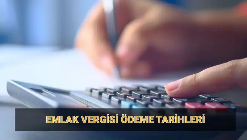 2025’te Emlak Vergisi Ödeme Tarihleri ve Tutarları Hakkında Bilmeniz Gerekenler
