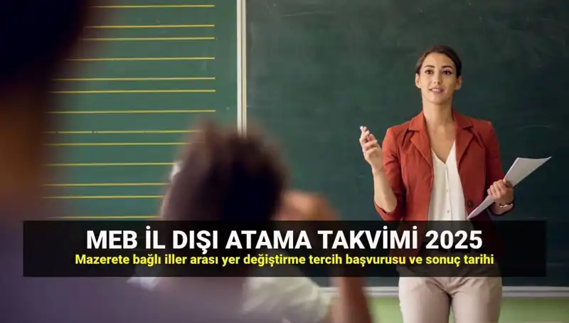 2025 MEBBİS: Öğretmenlerin Mazerete Bağlı İl Dışı Atama Süreci Başladı