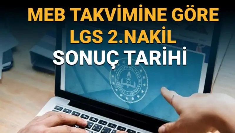 LGS 2. Nakil Sürecinde Son Tarihler ve Yeni Gelişmeler