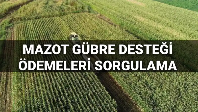 Mazot ve Gübre Desteği Ödemeleri 2025: Ne Zaman Hesaplara Geçiyor?