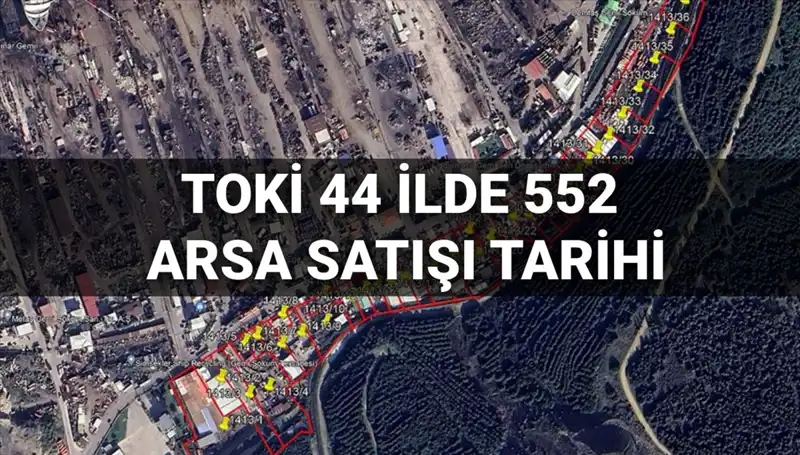 Türkiye’nin Dört Bir Yanında TOKİ’nin Arsa Satışı: 552 Arsa Açık Artırmaya Çıkıyor