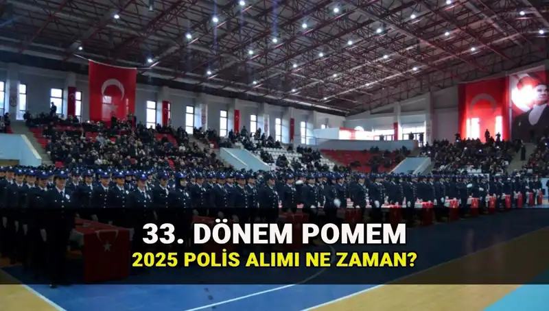 2025 Yılı İçin Polis Alımı: 33. Dönem POMEM Sürecinde Tüm Detaylar