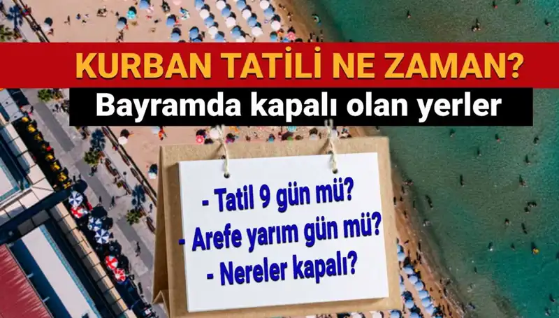 Kurban Bayramı Tatili 2023: Uzatıldı mı, Tarihleri ve Kapalı Yerler!