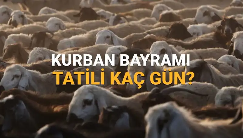 2025 Kurban Bayramı Tatili Tarihleri: Ne Zaman Başlayacak ve Kaç Gün Sürecek?